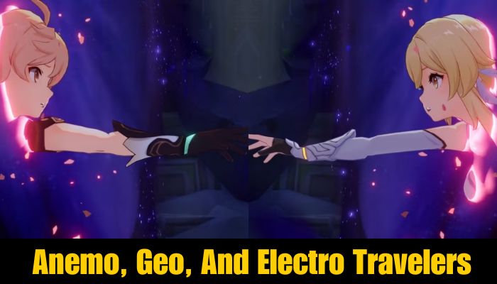 Anemo, Geo, And Electro Travelers