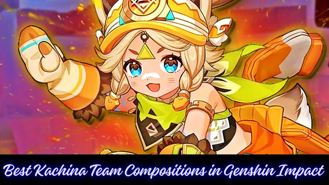 Best Kachina Team Compositions in Genshin Impact