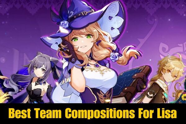 Best Team Compositions For Lisa