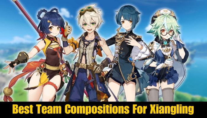 Best Team Compositions For Xiangling