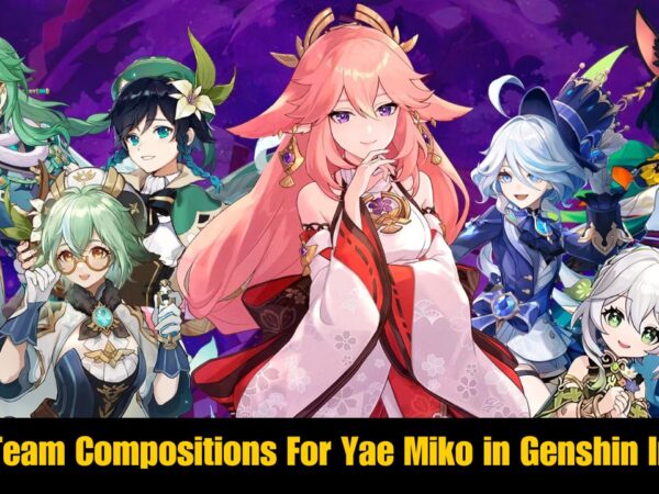 Best Team Compositions For Yae Miko in Genshin Impact