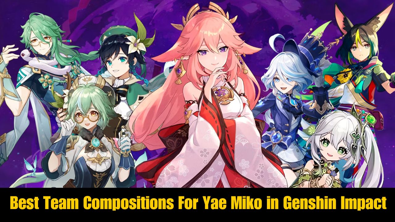 Best Team Compositions For Yae Miko in Genshin Impact