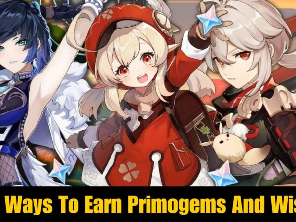 Best Ways To Earn Primogems And Wishes