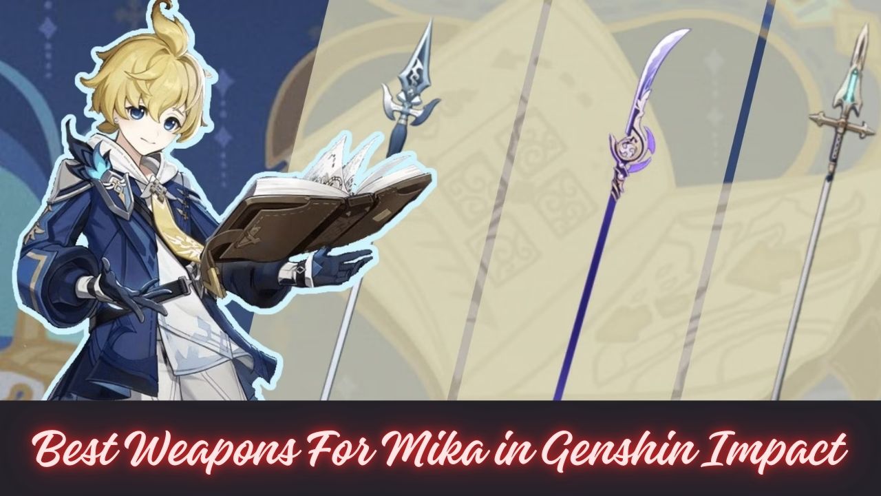 Best Weapons For Mika in Genshin Impact