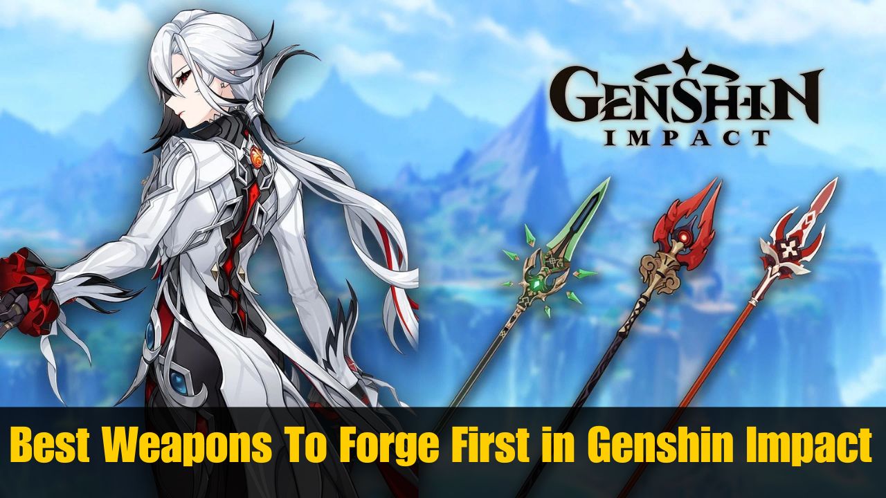 Best Weapons To Forge First in Genshin Impact