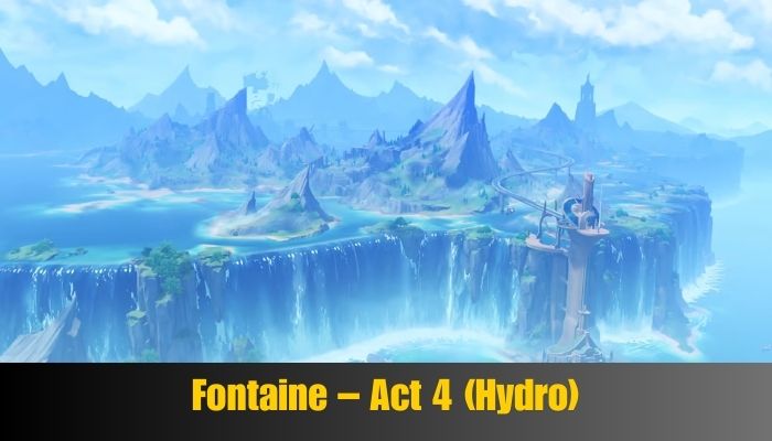 Fontaine – Act 4 (Hydro)