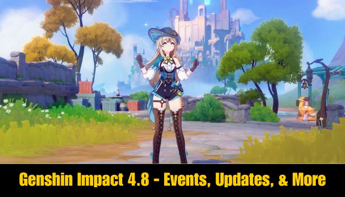 Genshin Impact 4.8 - Events, Updates, & More