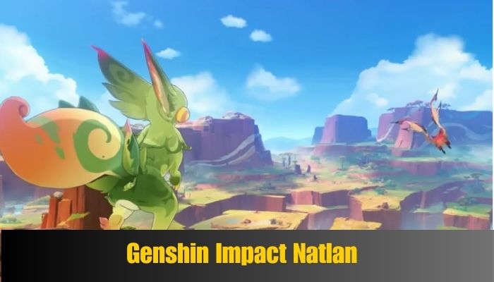 Genshin Impact Natlan