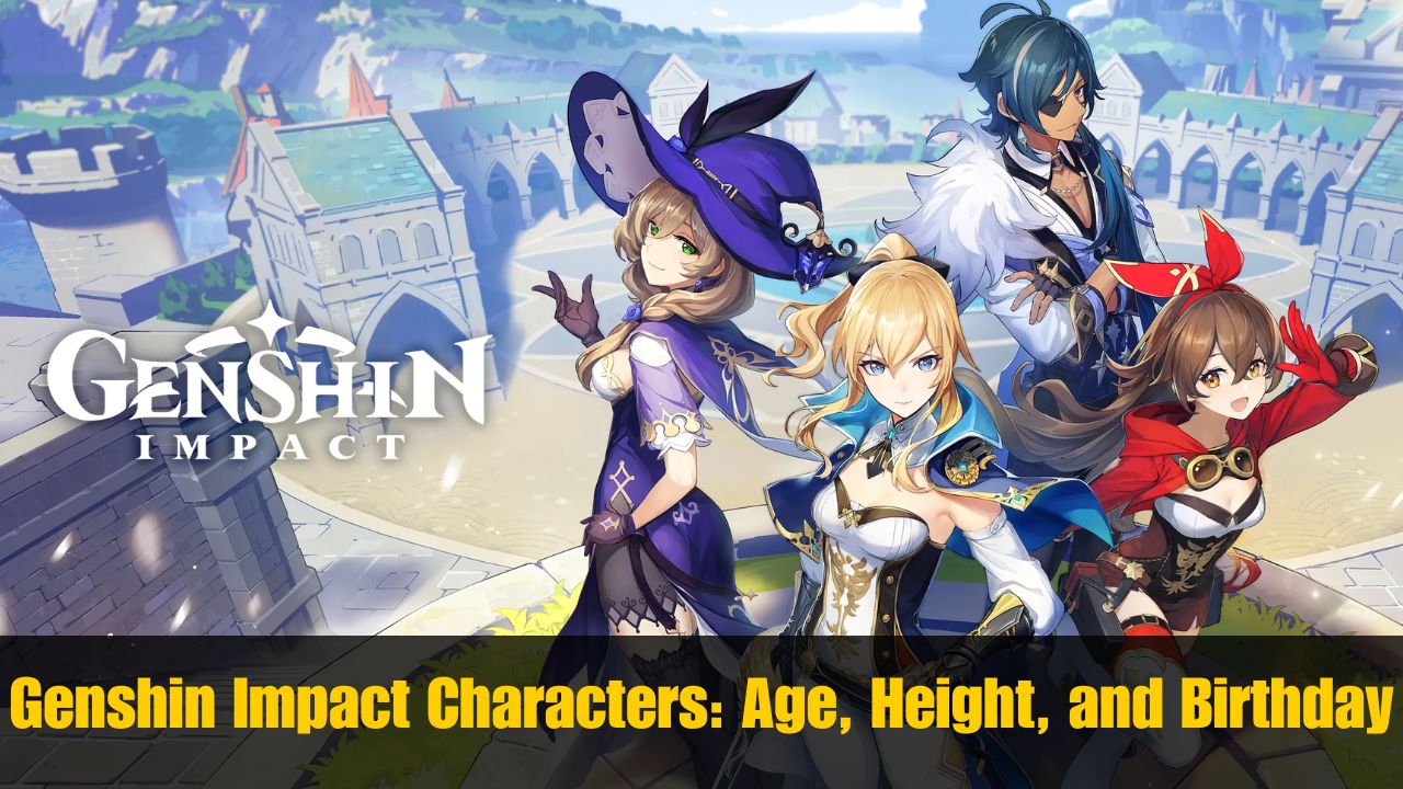 Genshin Impact Every Playable Character's Age, Height, And Birthday