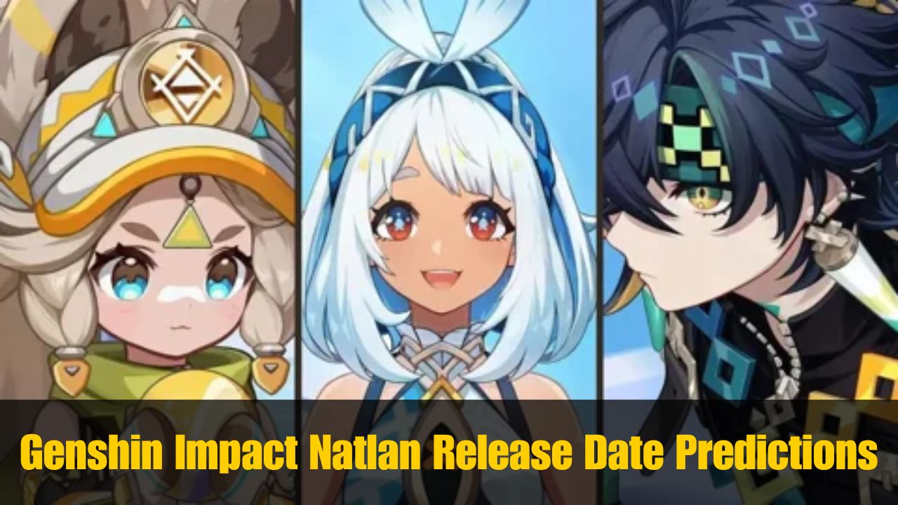 Genshin Impact Natlan Release Date Predictions