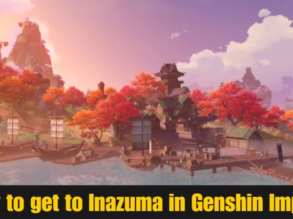 How to get to Inazuma in Genshin Impact