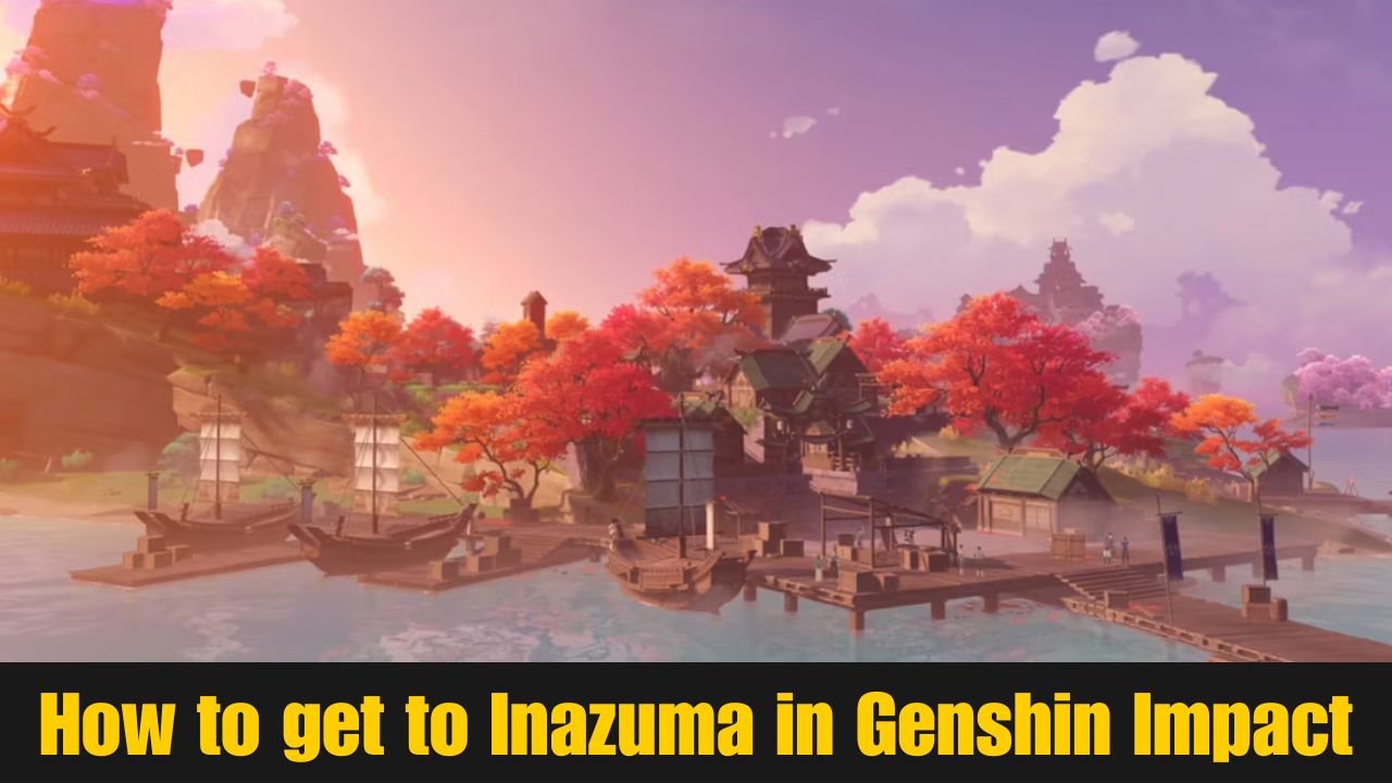 How to get to Inazuma in Genshin Impact