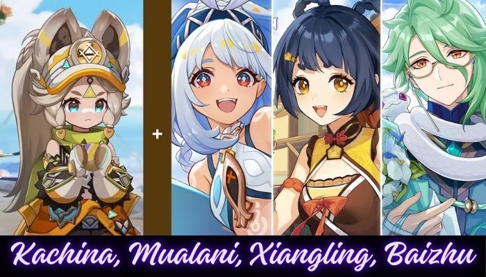 Kachina, Mualani, Xiangling, Baizhu