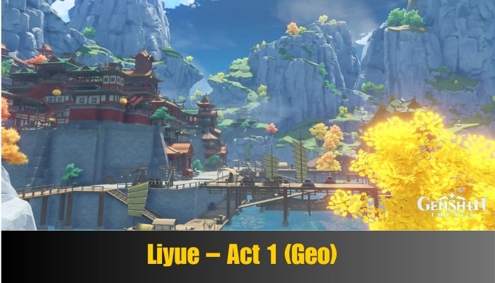 Liyue – Act 1 (Geo)