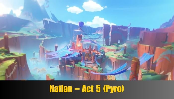 Natlan – Act 5 (Pyro)