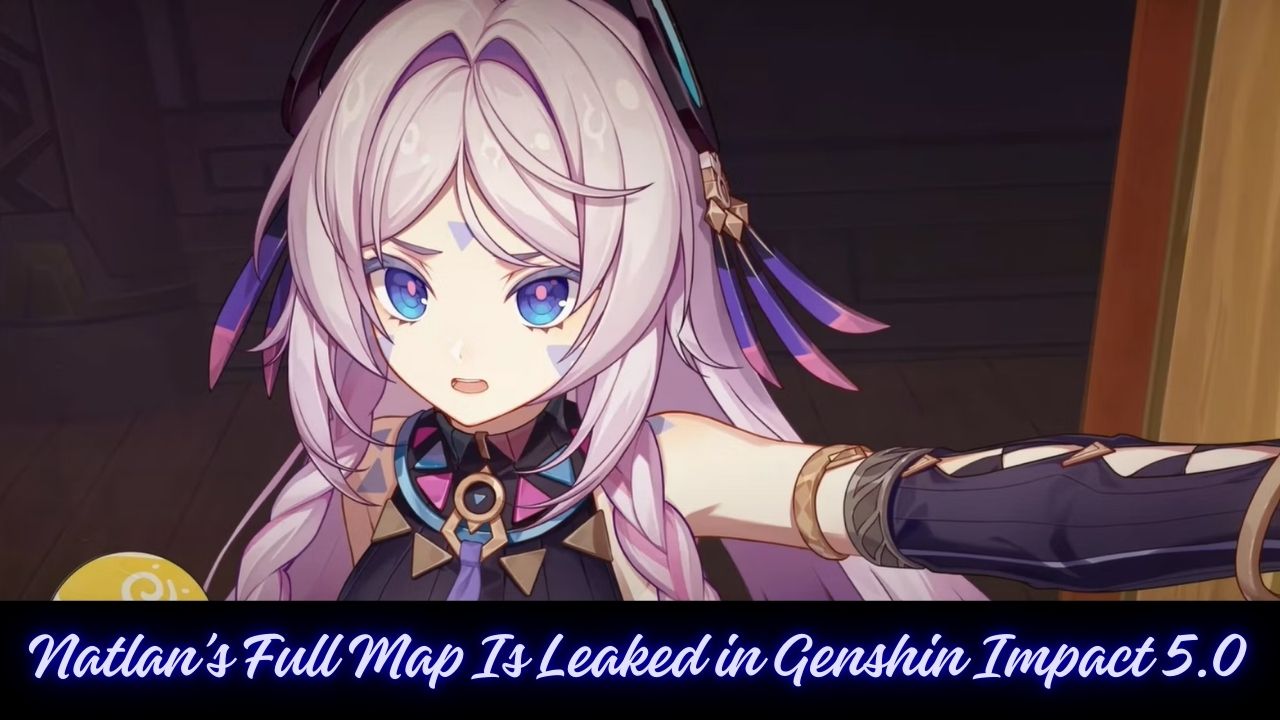 Natlan’s Full Map Is Leaked in Genshin Impact 5.0