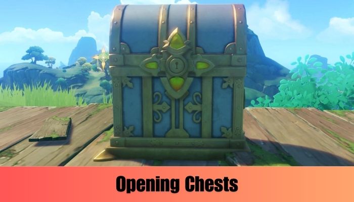 Opening Chests