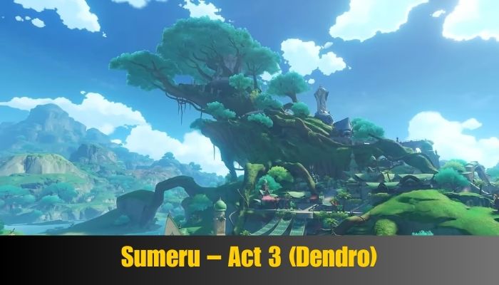 Sumeru – Act 3 (Dendro)