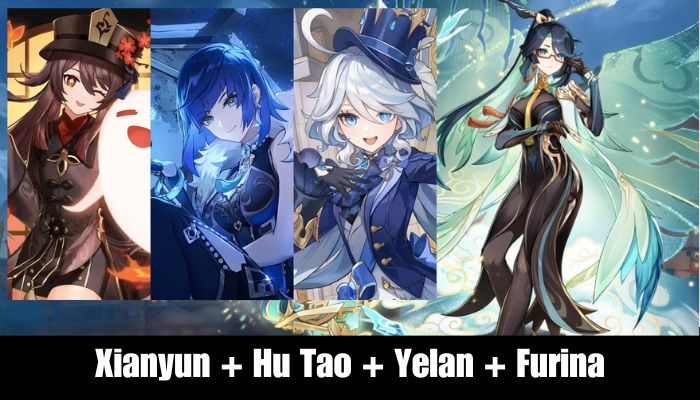 Xianyun + Hu Tao + Yelan + Furina