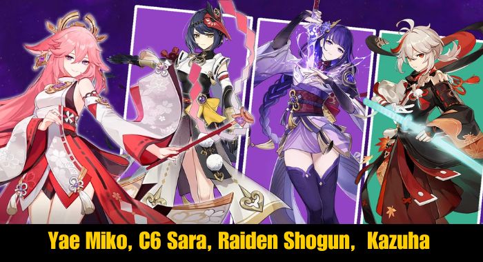 Yae Miko, C6 Sara, Raiden Shogun,  Kazuha 