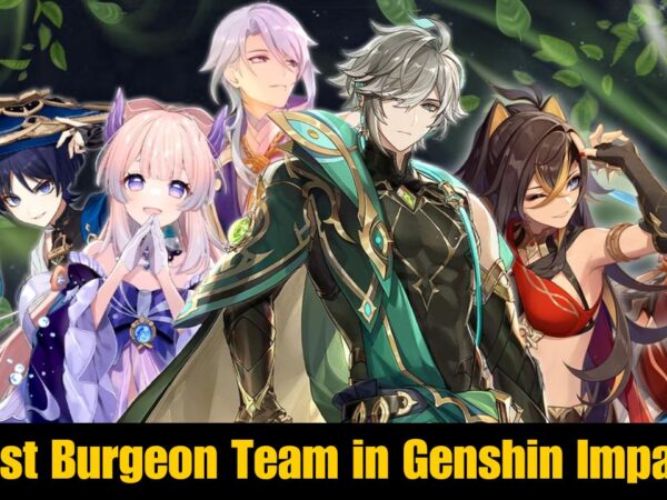 Best Burgeon Team in Genshin Impact