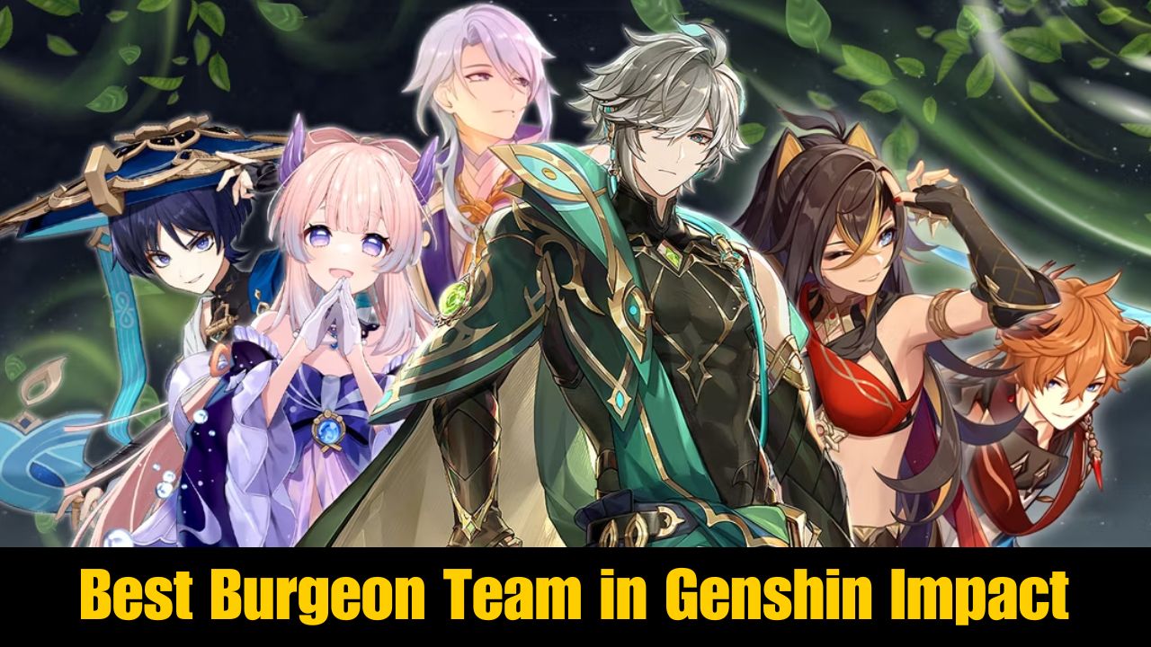 Best Burgeon Team in Genshin Impact