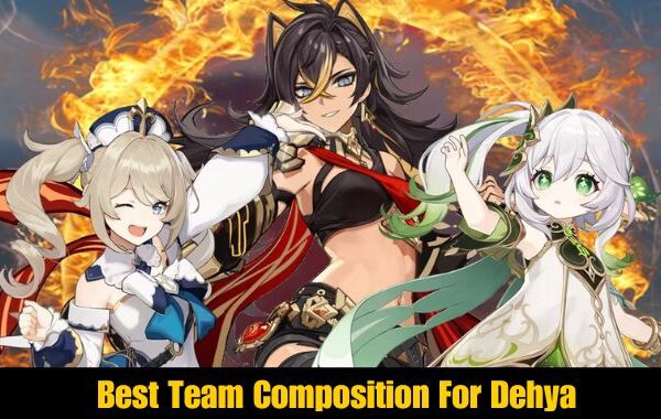 Best Team Composition For Dehya in Genshin Impact