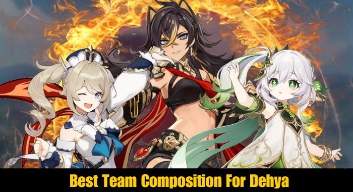 Best Team Composition For Dehya in Genshin Impact