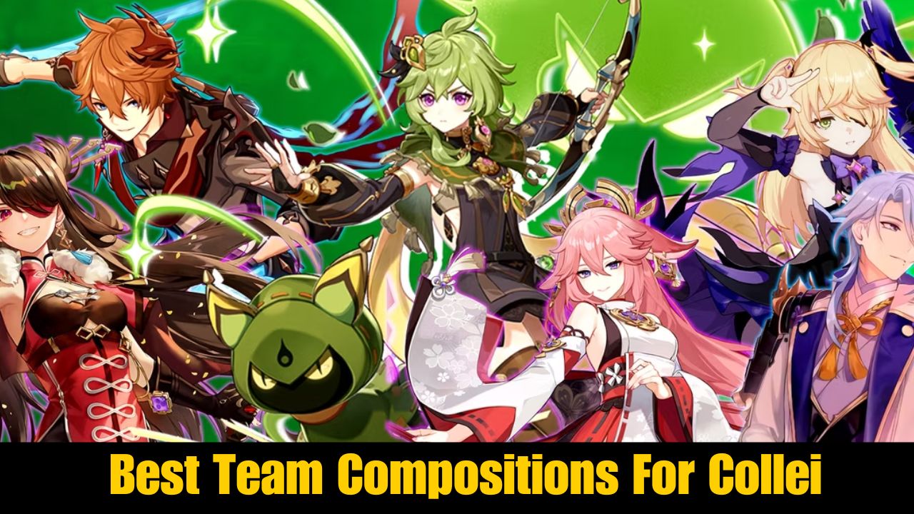 Best Team Compositions For Collei in Genshin Impact