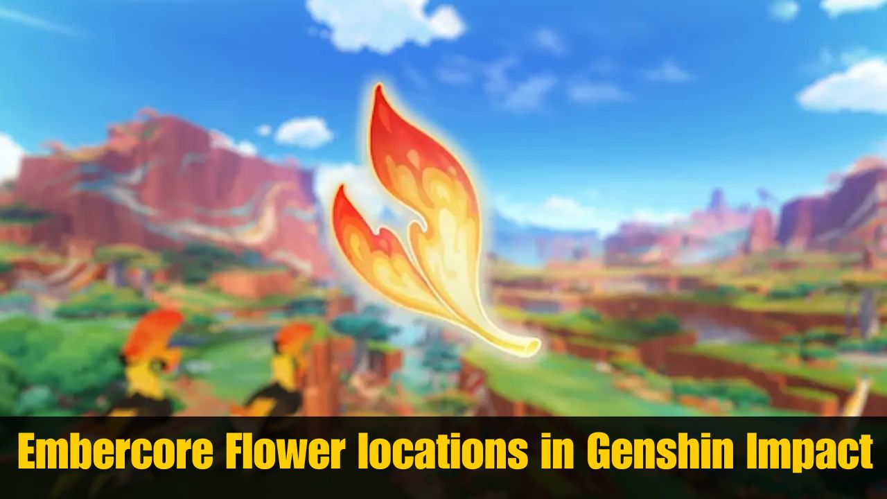 Embercore Flower locations in Genshin Impact