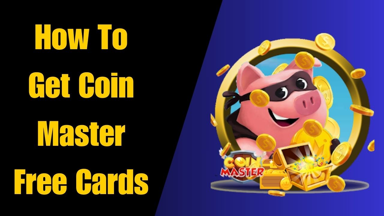 How To Get Coin Master Free Cards