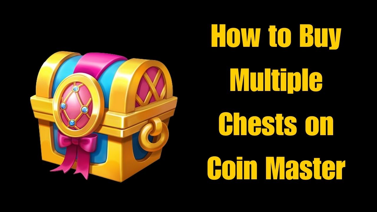 How to Buy Multiple Chests on Coin Master