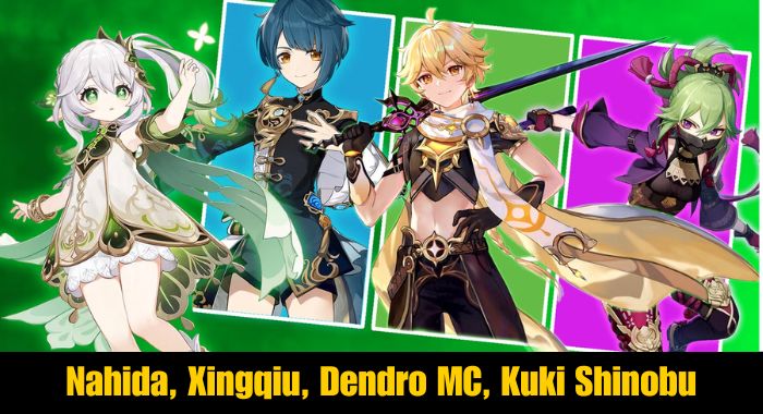 Nahida, Xingqiu, Dendro MC, Kuki Shinobu