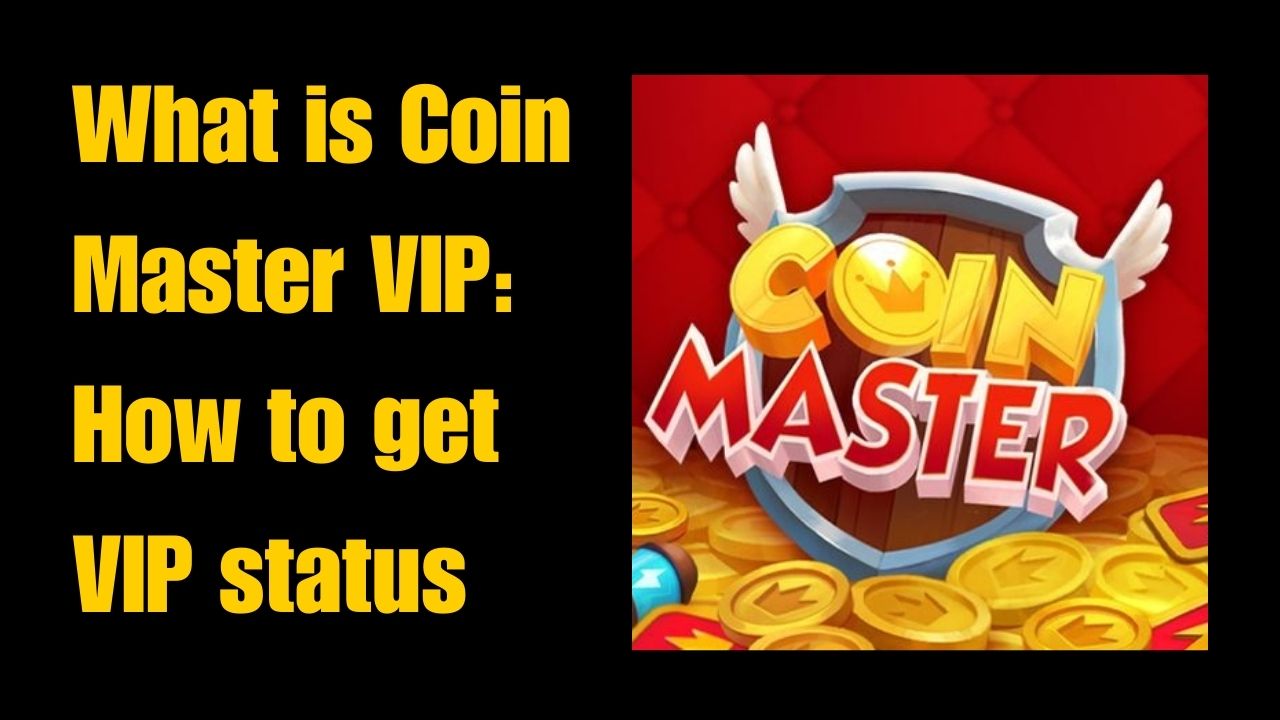 What is Coin Master VIP How to get VIP status