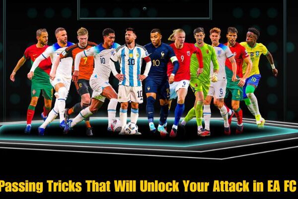 10 Passing Tricks That Will Unlock Your Attack in EA FC 25