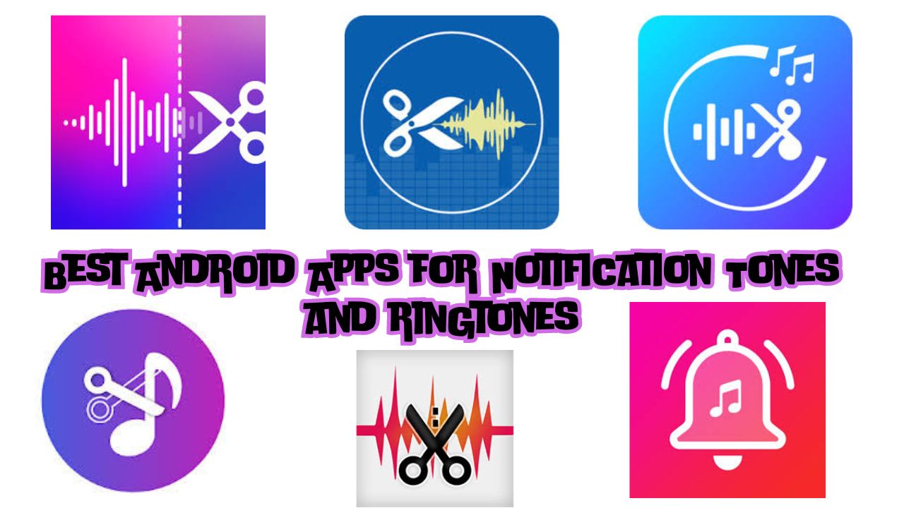 Best Android Apps for Notification Tones and ringtones