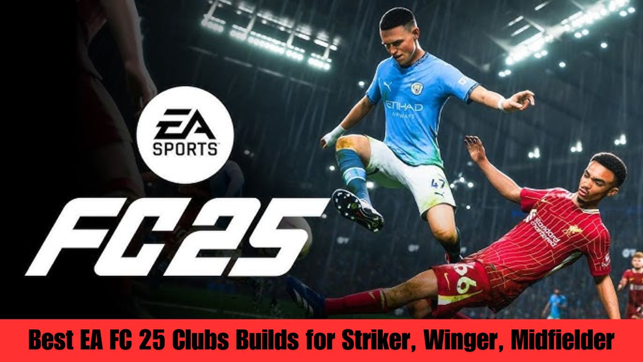 Best EA FC 25 Clubs Builds for Striker, Winger, Midfielder, Defender & GK