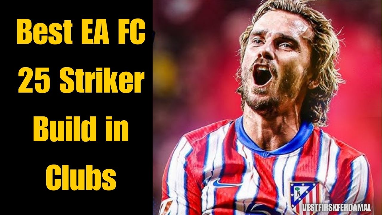 Best EA FC 25 Striker Build in Clubs