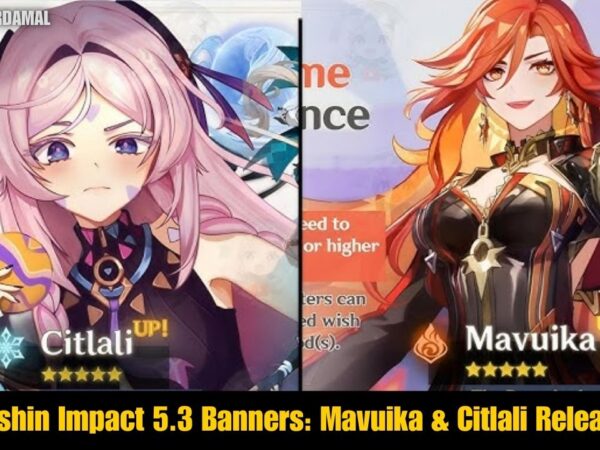 Genshin Impact 5.3 Banners Mavuika & Citlali Release!