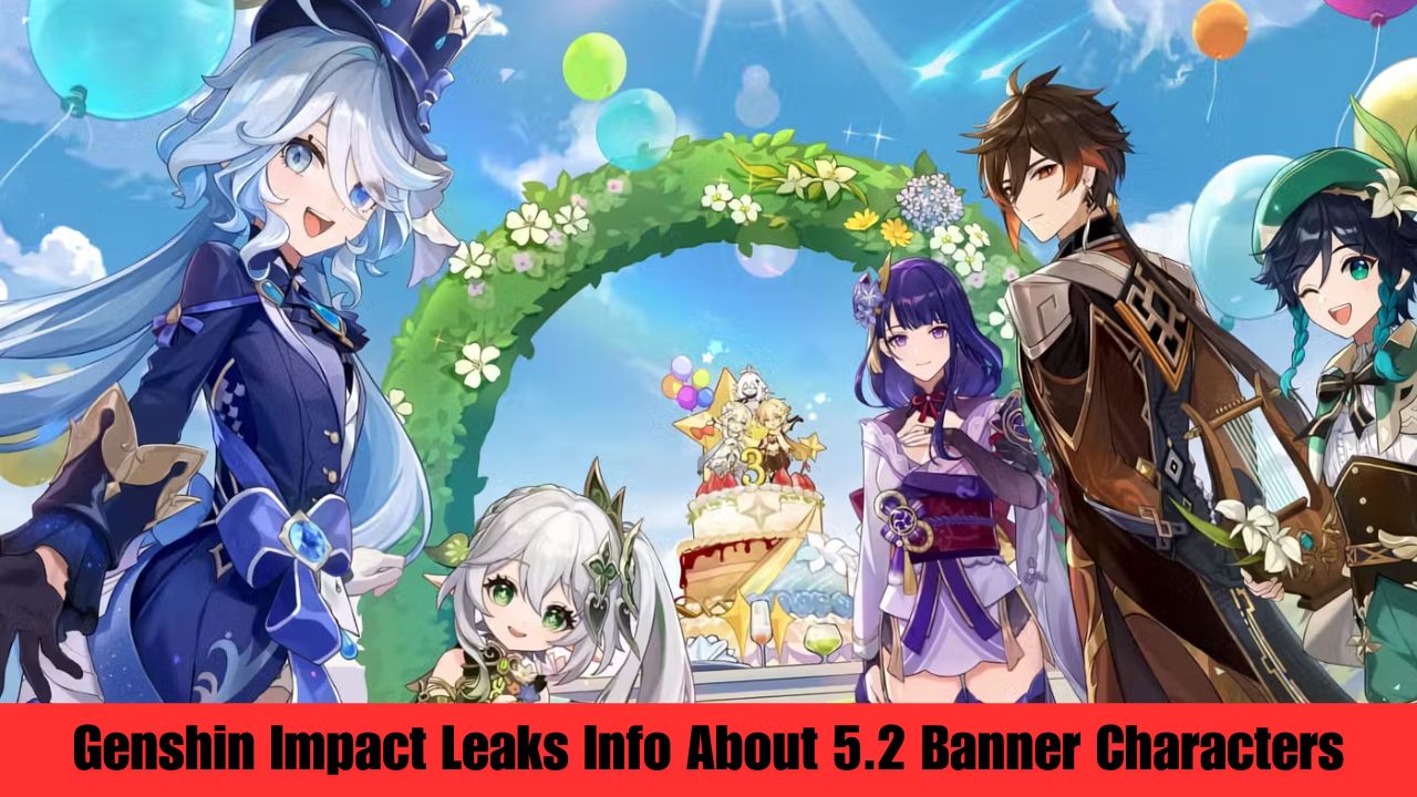 Genshin Impact Leaks Info About 5.2 Banner Characters