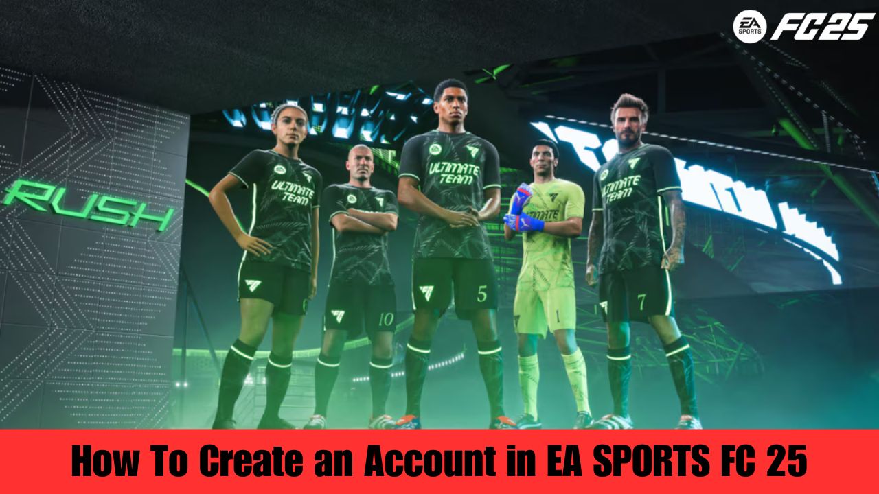 How To Create an Account in EA SPORTS FC 25