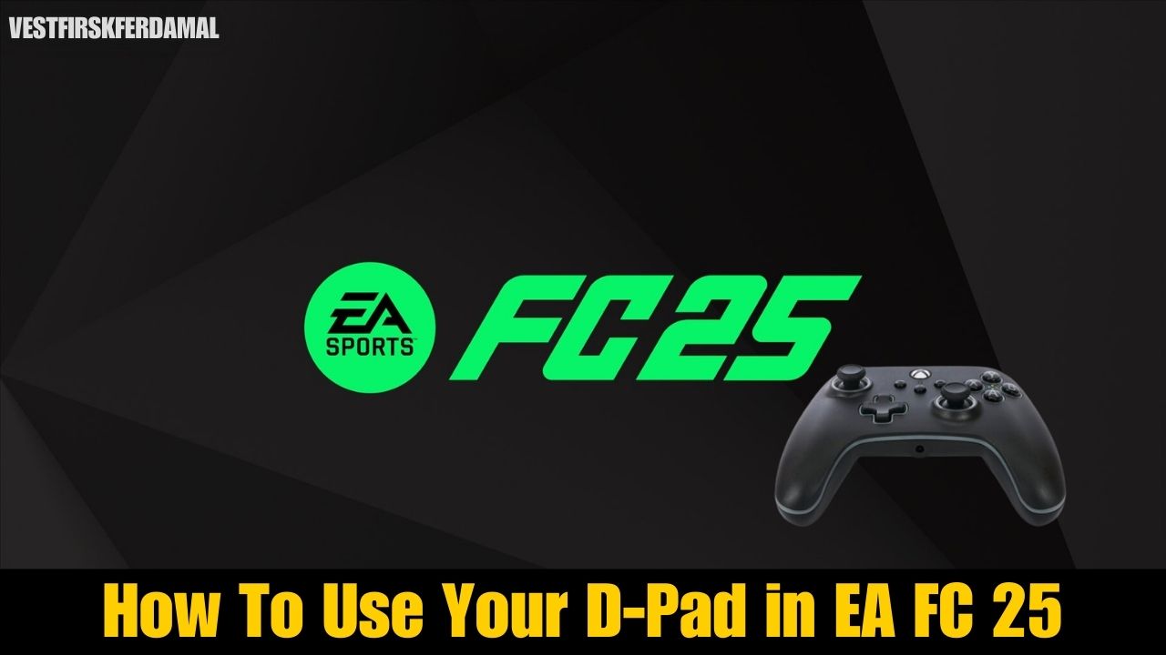 How To Use Your D-Pad in EA FC 25