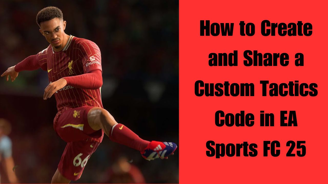 How to Create and Share a Custom Tactics Code in EA Sports FC 25