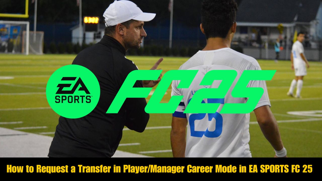 How to Request a Transfer in PlayerManager Career Mode in EA SPORTS FC 25