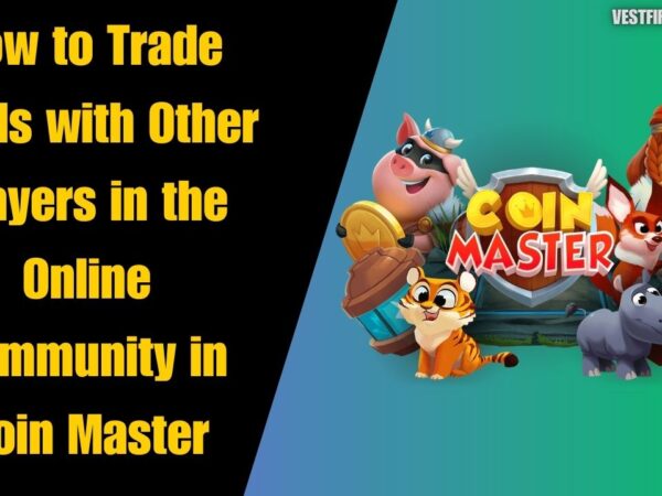 How to Trade Cards with Other Players in the Online Community in Coin Master