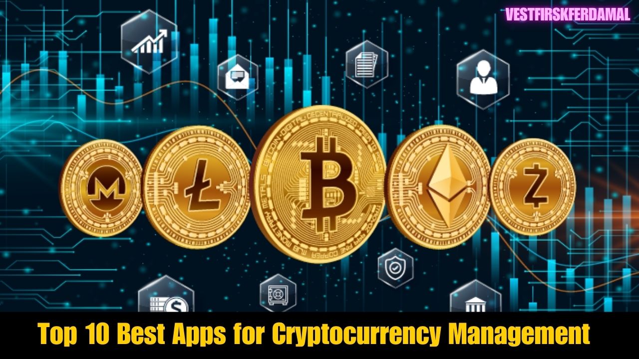 Top 10 Best Apps for Cryptocurrency Management in 2024