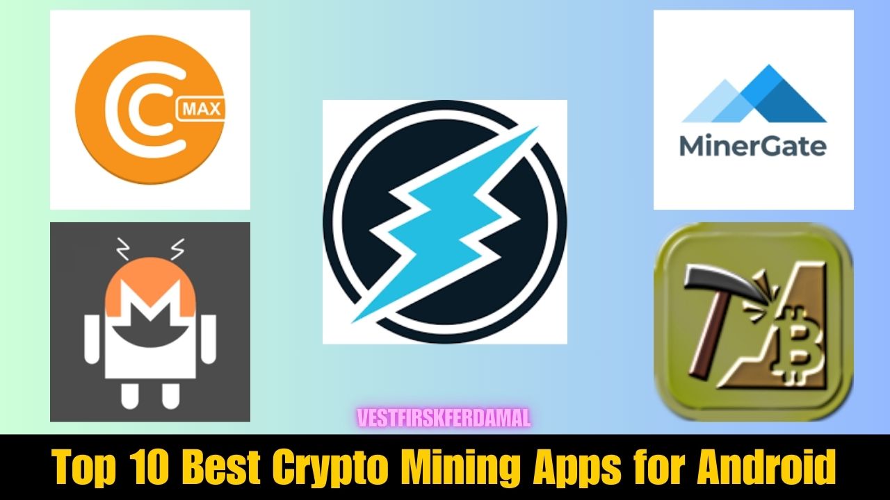 Top 10 Best Crypto Mining Apps for Android