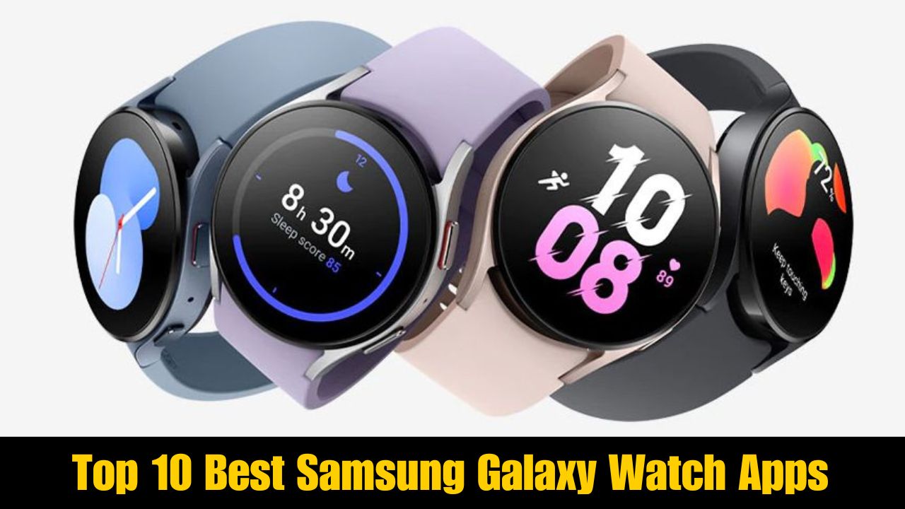 Top 10 Best Samsung Galaxy Watch Apps