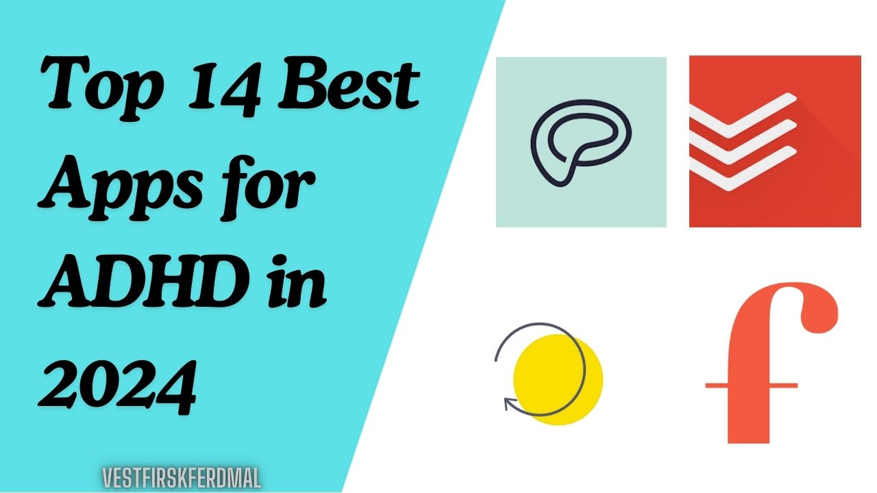 Top 14 Best Apps for ADHD in 2024