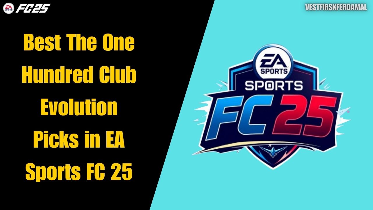 Best The One Hundred Club Evolution Picks in EA Sports FC 25